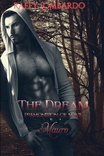 The Dream Premonition of Love "Mauro": Volume 2 The Dream Premonition of Love "Mauro": Volume 2