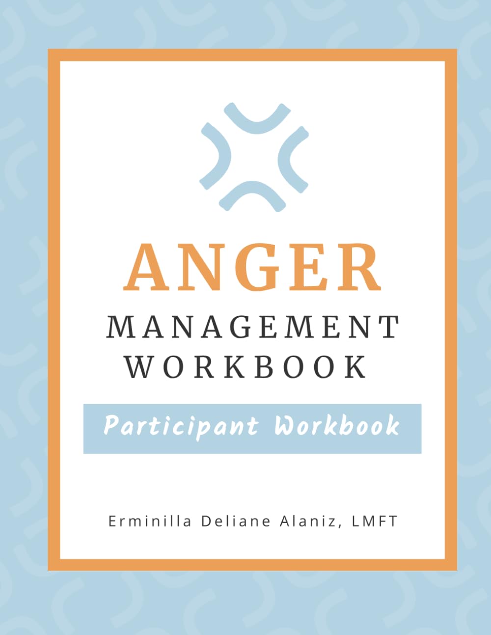 Anger Management Workbook: Participant Workbook