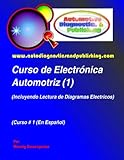 Curso de Electr&Atilde;&sup3;nica Automotriz 1: (Incluyendo Lectura de Diagramas El&Atilde;&copy;ctricos) (Spanish Edition)