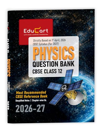 Image of Educart CBSE Class 12 Physics Question Bank 2026-27 (Strictly Based on Syllabus for 2027 Exam)