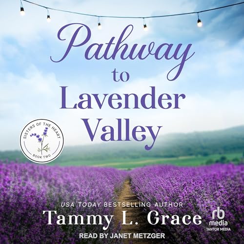 Pathway to Lavender Valley (Authored by Tammy L. Grace) episode artwork