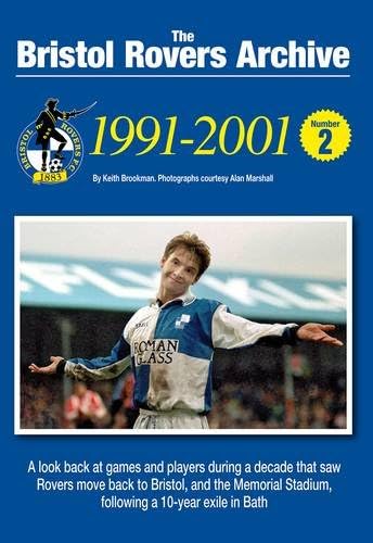 The Bristol Rovers Archive Number 2: 1991-2001