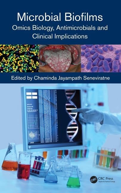 Microbial Biofilms: Omics Biology, Antimicrobials and Clinical Implications      1st Edition