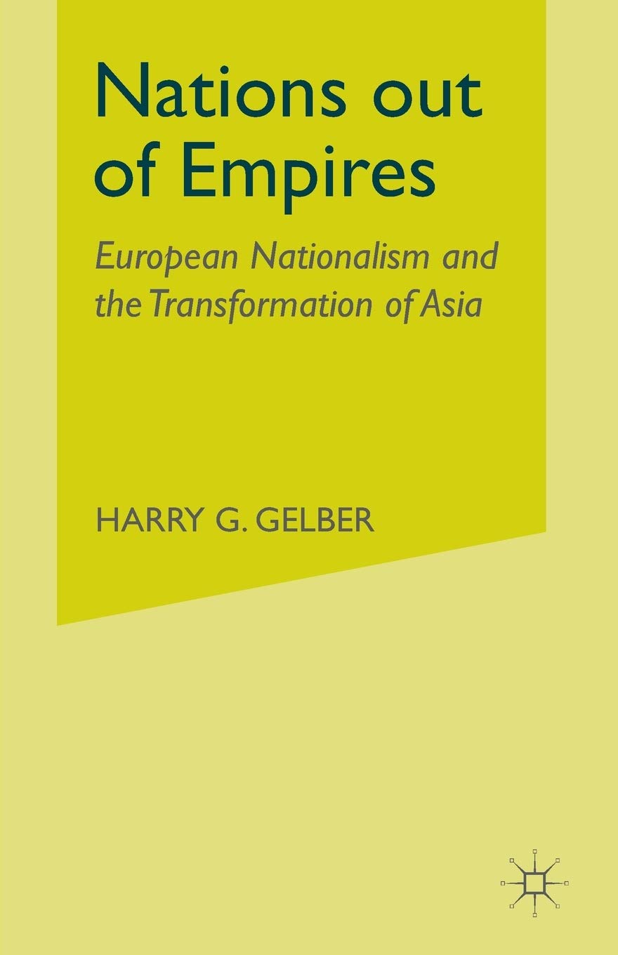 Nations Out of Empires: European Nationalism and the Transformation of Asia