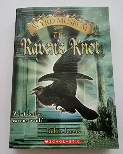 The Raven's Knot (Wyrd Museum, Volume 2) 0439709776 Book Cover