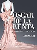  Oscar De La Renta: His Legendary World of Style by Andre Leon Talley;Anna Wintour(2015-09-15)
