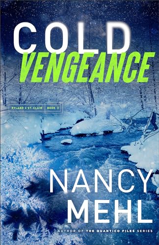 Cold Vengeance (Ryland & St. Clair Book #3): (An FBI Profiler Romantic Suspense Cold Case Thriller Series)