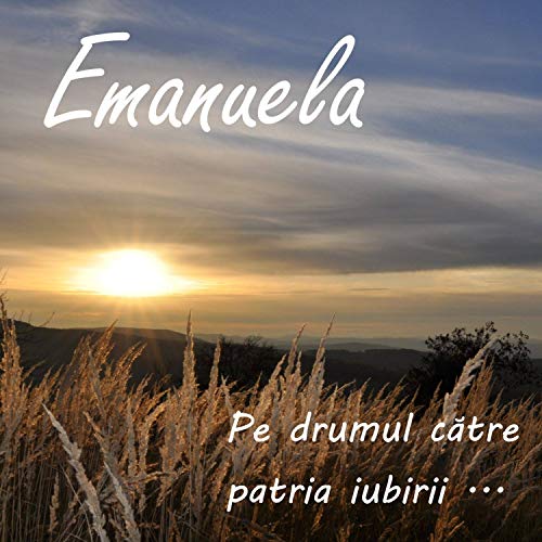 Play Pe drumul catre patria iubirii... by Emanuela on Amazon Music