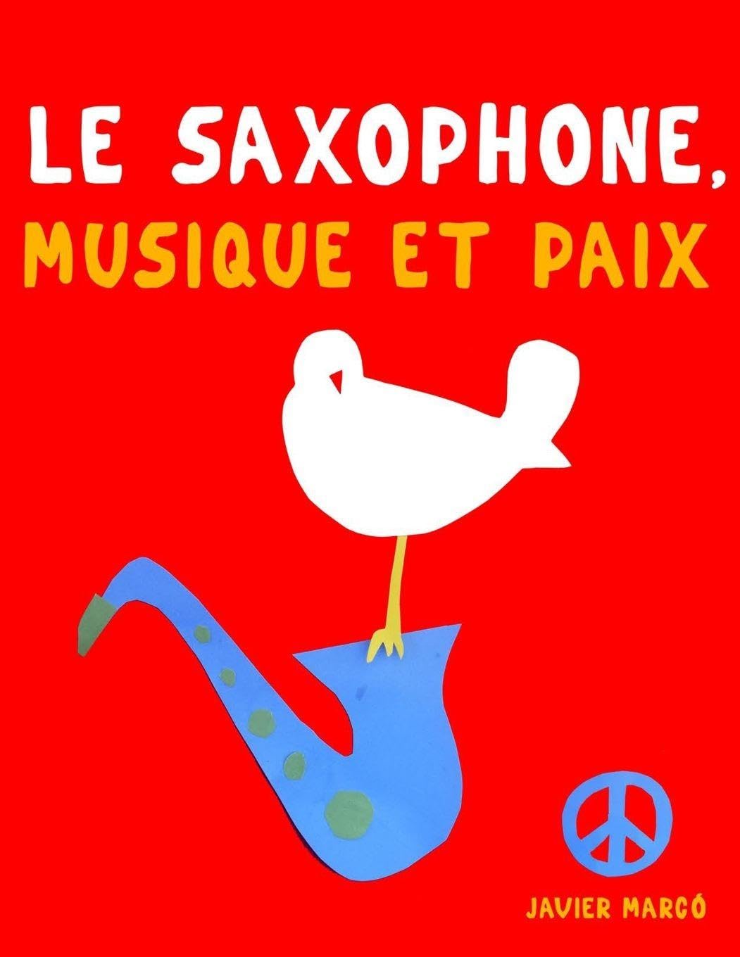 Le Saxophone, Musique et Paix: 10 pièces faciles pour le Saxophone débutant livre