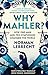 Why Mahler?: How One Man and Ten Symphonies Changed the World