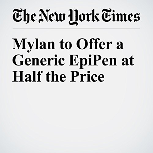 Mylan to Offer a Generic EpiPen at Half the Price cover art
