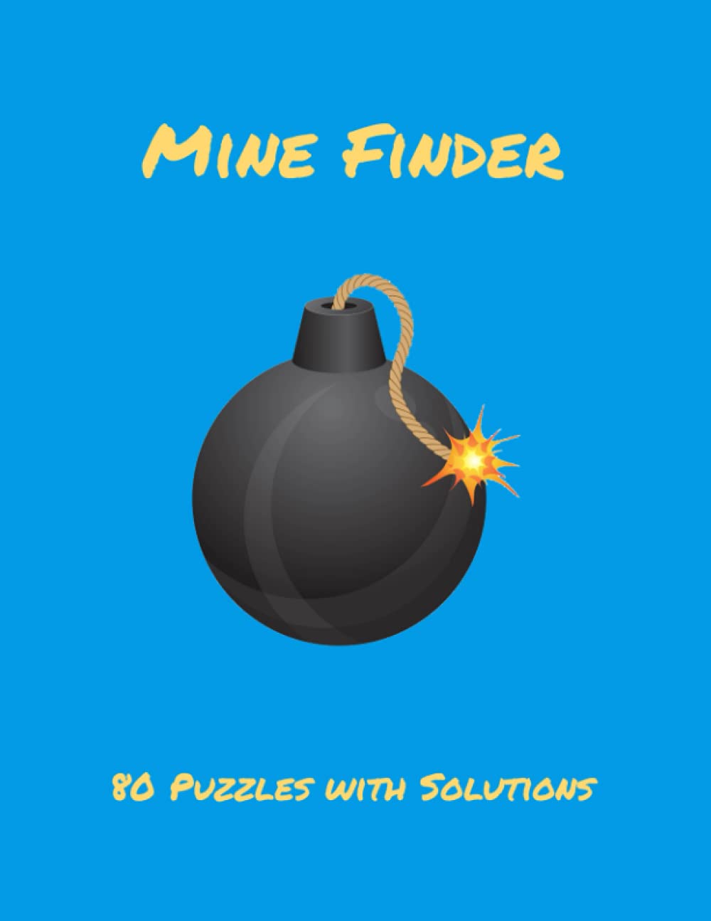Mine Finder: Mine Finder Puzzle Book for Adults & Puzzle Book for Teens - 80 Puzzles with Solutions