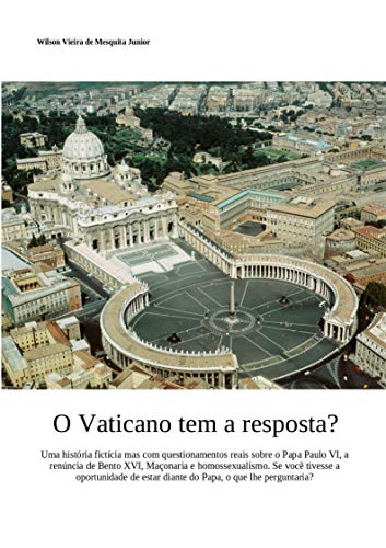 O Vaticano tem a resposta?: Uma história fictícia com questionamentos reais sobre o Papa Paulo VI, a renúncia de Bento XVI, maçonaria e homossexualismo.