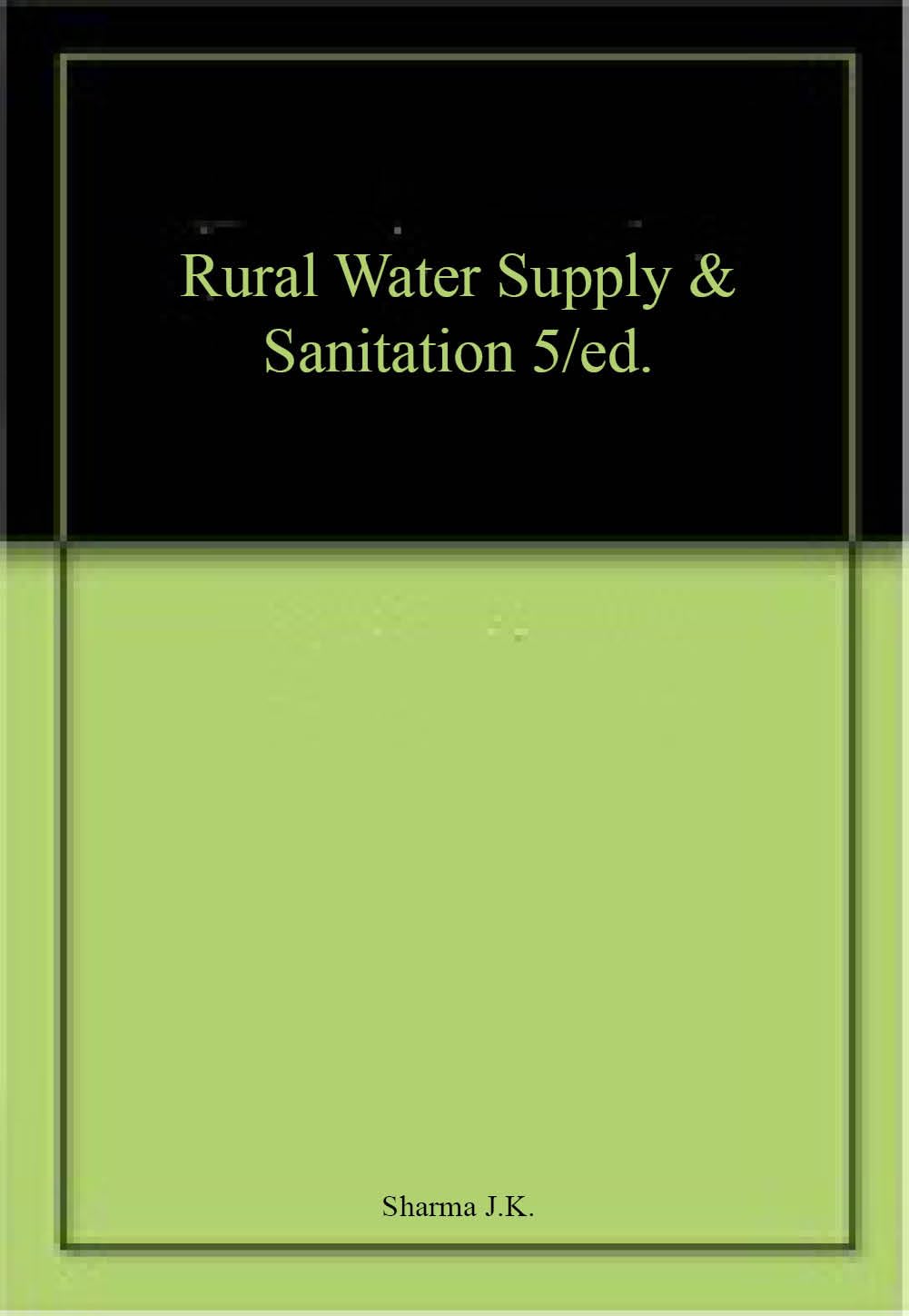 Rural Water Supply & Sanitation 5/ed.