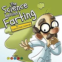 The Science Behind Farting: A Funny Book About Farts, Science, Nature & How Things Work (Funny STEAM) B08YQFT1N5 Book Cover