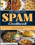 The Complete SPAM Cookbook: Easy, Creative, and Delicious Recipes Using America’s Favorite Canned Meat
