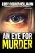 An Eye For Murder: The Ellie Foreman Mystery Series #1 (The Ellie Foreman Mysteries)