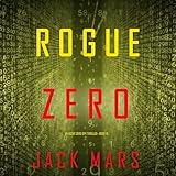 Rogue Zero: An Agent Zero Spy Thriller, Book 16
