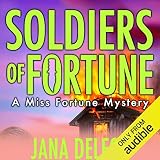 Soldiers of Fortune: A Miss Fortune Mystery, Book 6