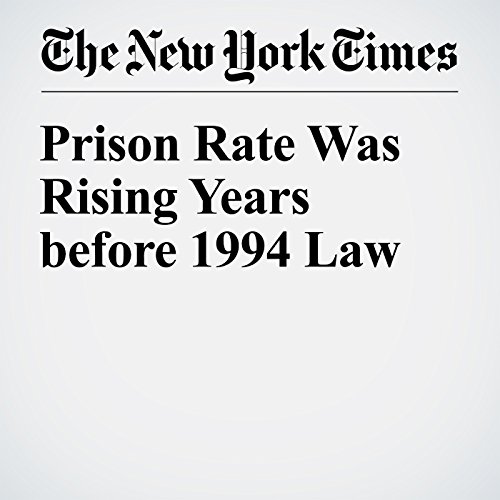 Prison Rate Was Rising Years before 1994 Law cover art