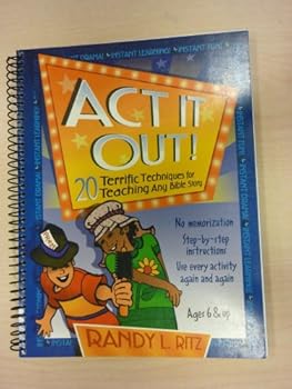 Paperback Act It Out!: 20 Terrific Techniques for Teaching Any Bible Story Book
