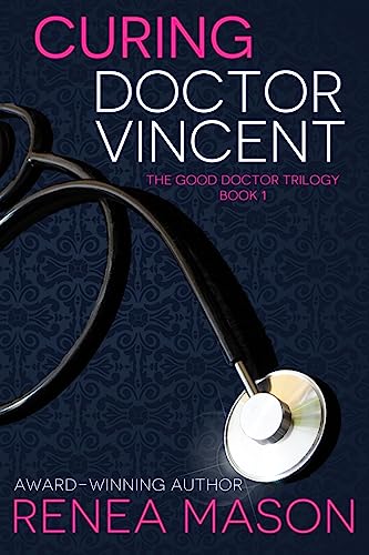 Curing Doctor Vincent (The Good Doctor Trilogy)