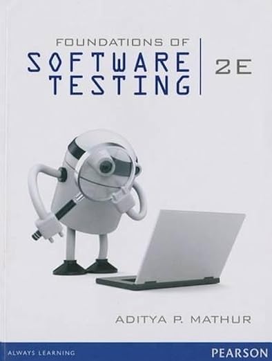 Foundations of Software Testing: Mathur, Aditya P.: 9788131794760 ...