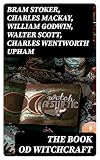 The Book od Witchcraft: Collected Works of Sorcery, Demonology & Supernatural