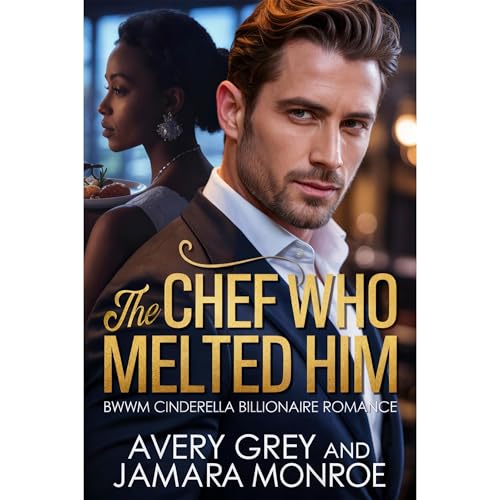 The Chef Who Melted Him Audiolibro Por Jamara Monroe, Avery Grey arte de portada