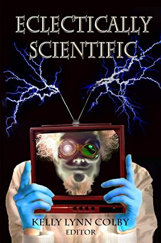 Eclectically Scientific (Eclectic Writing Series)