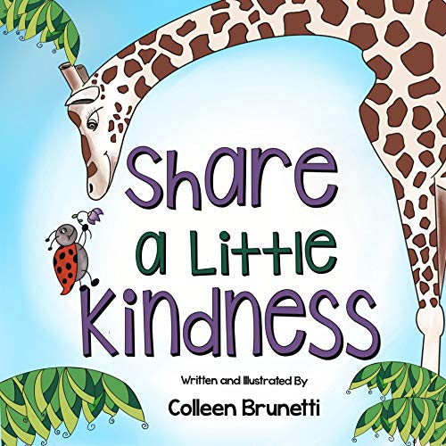 Share a Little Kindness: A book to teach about all the good we can be in the world