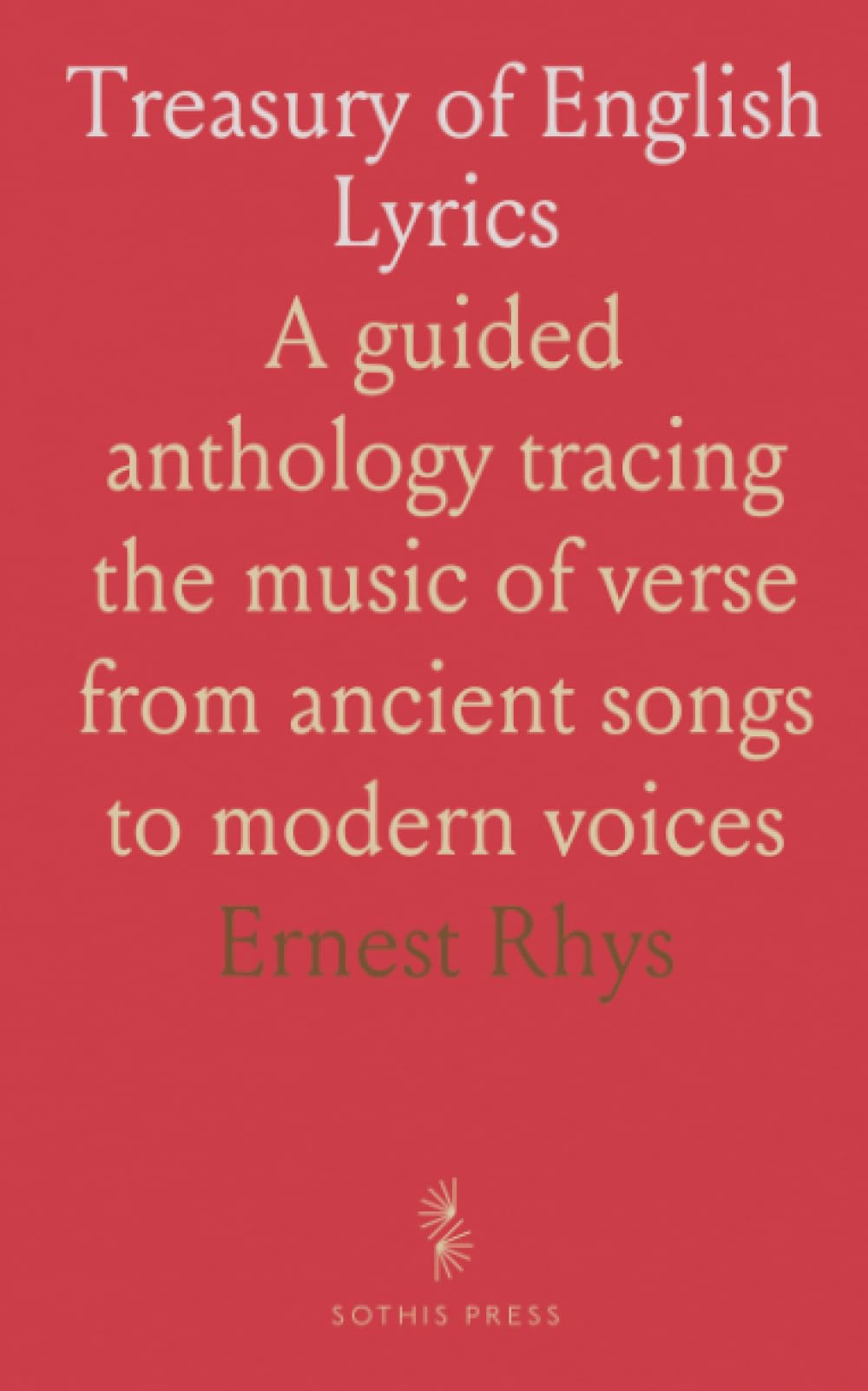 Treasury of English Lyrics: A guided anthology tracing the music of verse from ancient songs to modern voices