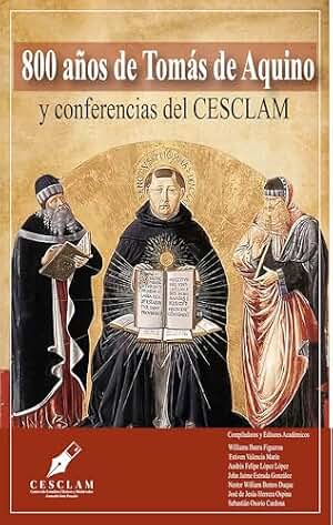 800 años de Tomás de Aquino y conferencias del CESCLAM