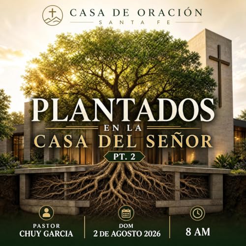 PLANTADOS EN LA CASA DEL SE&Ntilde;OR PTE 2 || CHUY GARCIA | 2 DE AGT 2026 8 AM