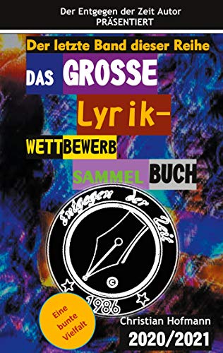Das große Lyrikwettbewerb Sammelbuch: Entgegen der Zeit (German Edition)