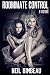 Roommate Control: A Novel (Roommate Control #1-5)