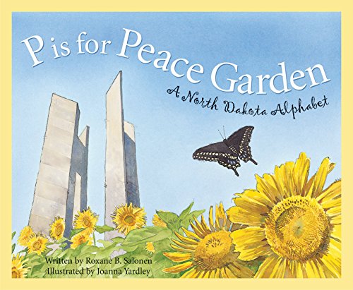P is for Peace Garden: A North Dakota Alphabet (Discover America State by State)