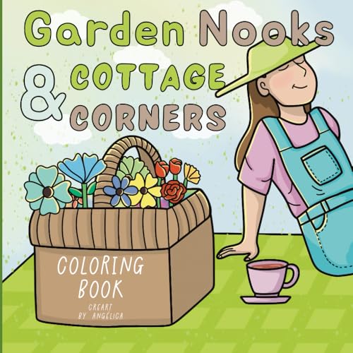 Garden Nooks and Cottage Corners: Coloring Book for Adults and Kids with Bold and Easy Designs for Relaxation and Cute Illustrations to Color