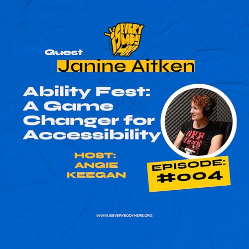 Episode 004: Ability Fest: A Game Changer for Accessibility