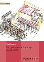 Die Byzantinische Steinsage Von Ephesos - Rekonstruktion 379542349X Book Cover