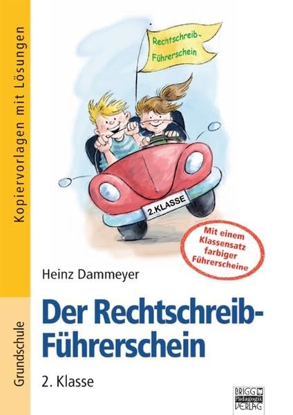 Der Rechtschreib-Führerschein / 2. Klasse - Kopiervorlagen mit Lösungen: Mit einem Klassensatz farbiger Führerscheine
