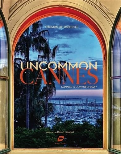 Uncommon Cannes: Cannes à contrechamps