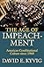 The Age of Impeachment: American Constitutional Culture since 1960