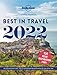 Produktbild Lonely Planet Best in Travel 2022: Die spannendsten Ziele, Trips & nachhaltigen Reiseerlebnisse für das ganze Jahr (LONELY PLANET Bildband)