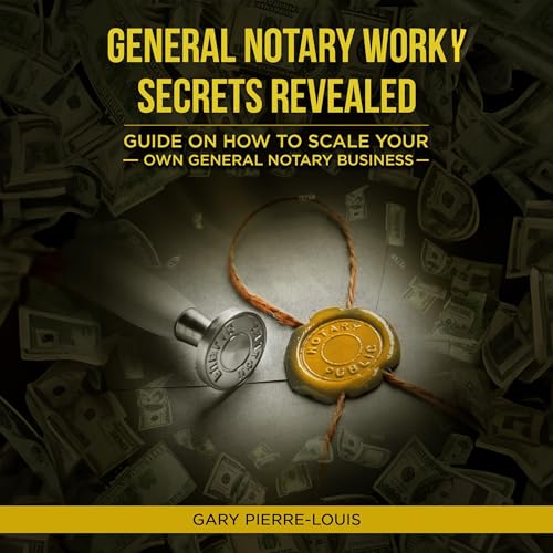 General Notary Work Secrets Revealed by Gary Pierre-Louis episode artwork
