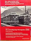  Die elektrischen und Diesel-Triebfahrzeuge der schweizerischen Eisenbahnen, Teil 7: Die schmalspurige Brünigbahn (SBB) Luzern-Brünig-Meiringen-Brienz-Interlaken