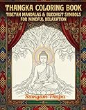  Thangka Coloring Book: Tibetan Mandalas & Buddhist Symbols for Mindful Relaxation:: Buddhism-Inspired Pages for Mindful Coloring