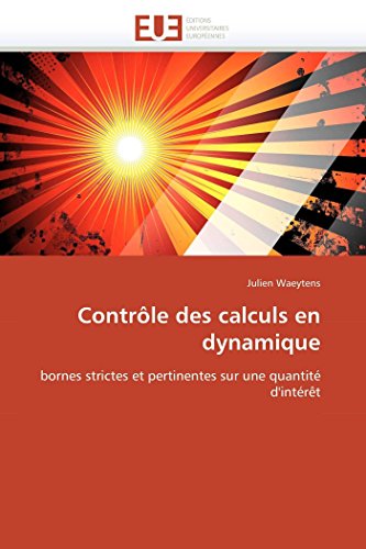 Contrôle des calculs en dynamique: bornes strictes et pertinentes sur une quantité d'intérêt (Omn.Univ.Europ.) (French Edition)