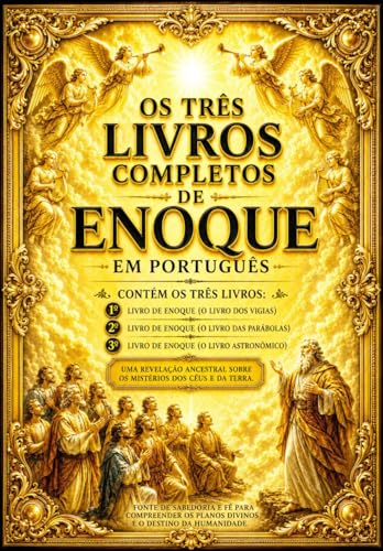 Os Livros Completos de Enoque em Português: A Coleção Definitiva dos Livros Perdidos da Antiguidade – 1 Enoque, 2 Enoque e 3 Enoque – Anjos Caídos, ... Completa Restaurada (Portuguese Edition)