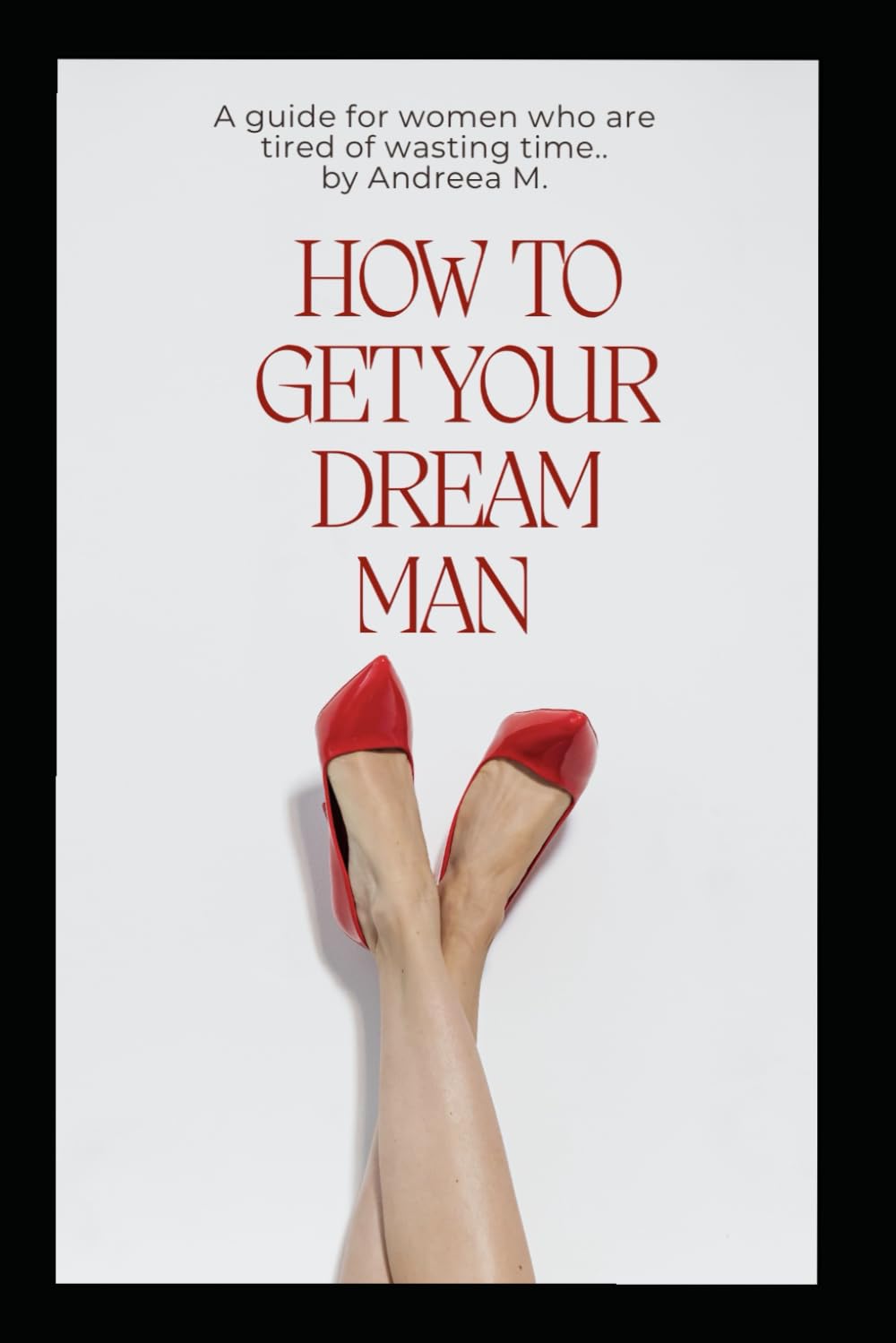 How to get your dream man
